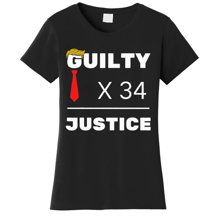 Trump Is Guilty Trump Is Guilty On 34 Counts Women's T-Shirt