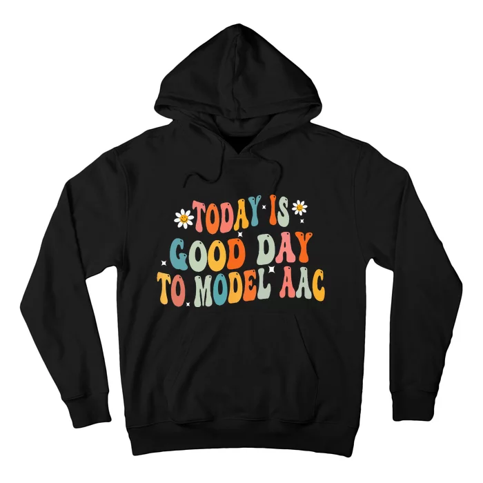 Today Is Good Days To Model AAC Groovy Speech Therapy Hoodie