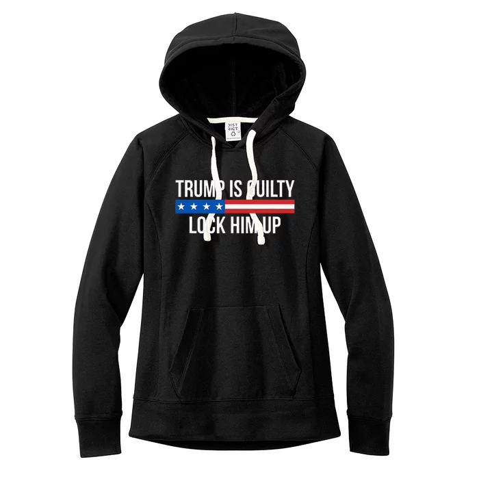 Trump Is Guilty Lock Him Up Women's Fleece Hoodie