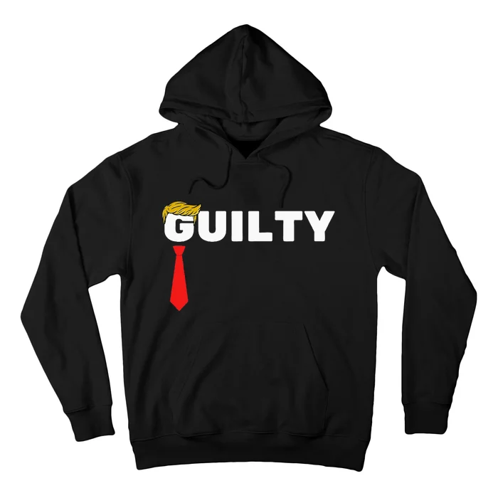 Trump Is Guilty Trump Is Guilty On 34 Counts Hoodie