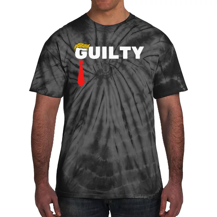 Trump Is Guilty Trump Is Guilty On 34 Counts Tie-Dye T-Shirt