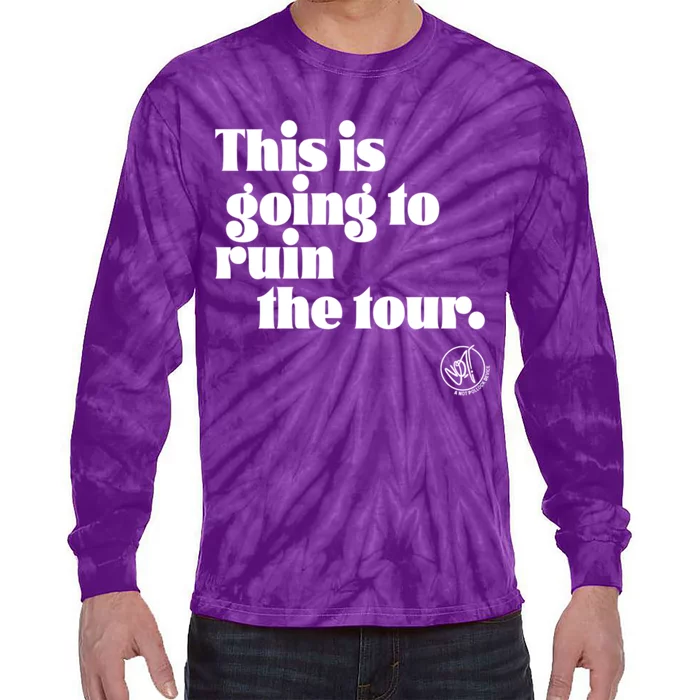 This Is Going To Ruin The Tourr Tie-Dye Long Sleeve Shirt