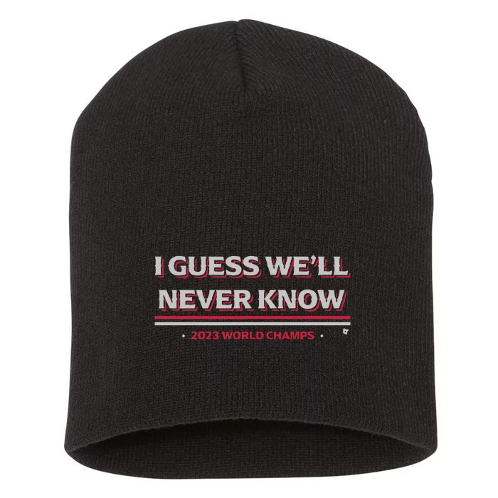 Texas I Guess We’Ll Never Know World Champs Short Acrylic Beanie