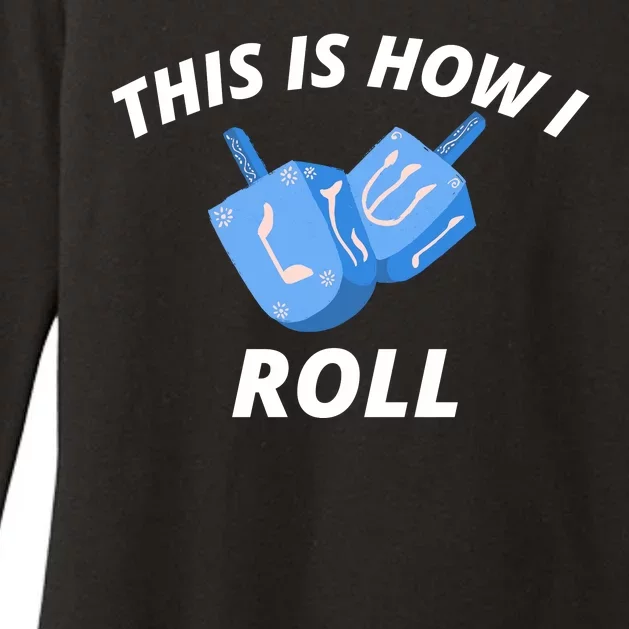 This Is How I Roll Funny Dreidel Funny Dreidel Gift Menorah Chanukah Hanukkah Womens CVC Long Sleeve Shirt