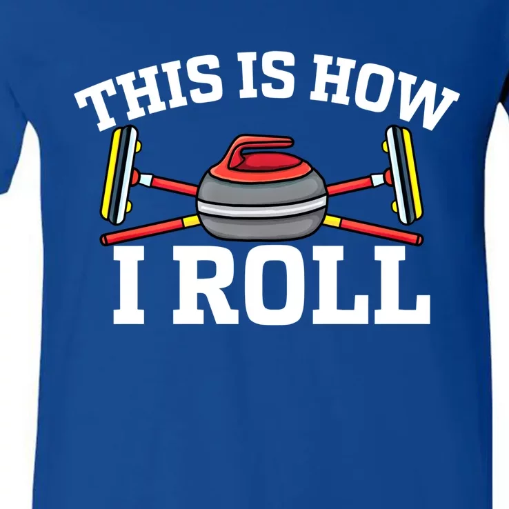 This Is How I Roll Broom Curler Ice Sports Lover Curling Gift V-Neck T-Shirt