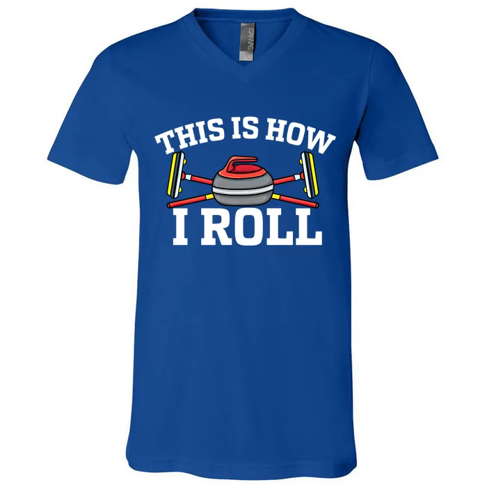 This Is How I Roll Broom Curler Ice Sports Lover Curling Gift V-Neck T-Shirt