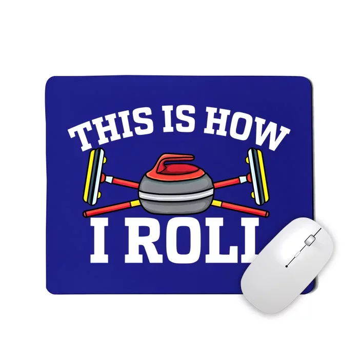 This Is How I Roll Broom Curler Ice Sports Lover Curling Gift Mousepad