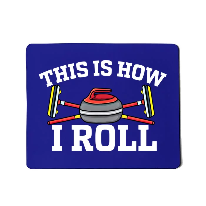 This Is How I Roll Broom Curler Ice Sports Lover Curling Gift Mousepad