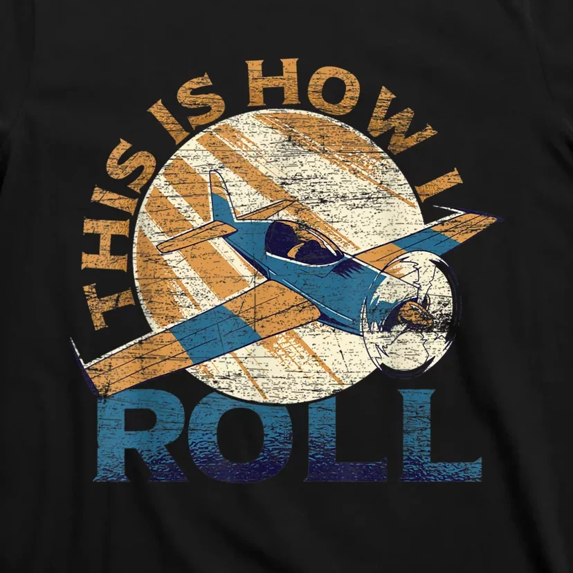 This Is How I Roll Pilot T-Shirt