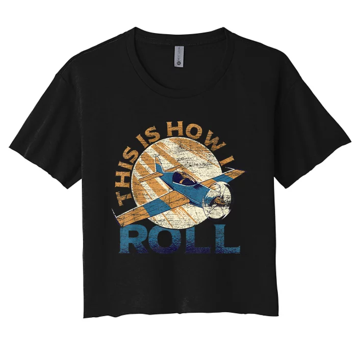 This Is How I Roll Pilot Women's Crop Top Tee