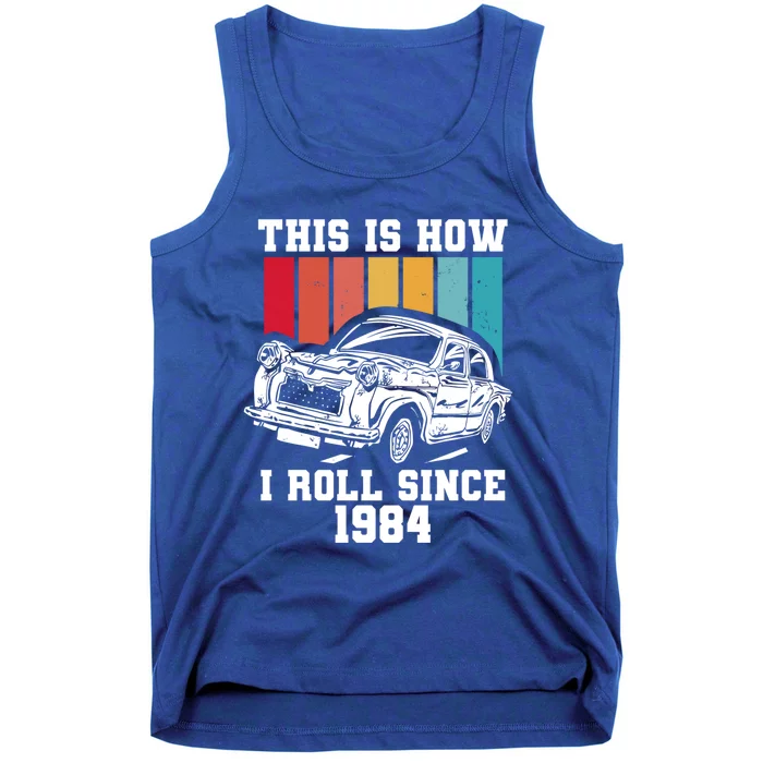 This Is How I Roll Since 1984 Cute Gift Tank Top