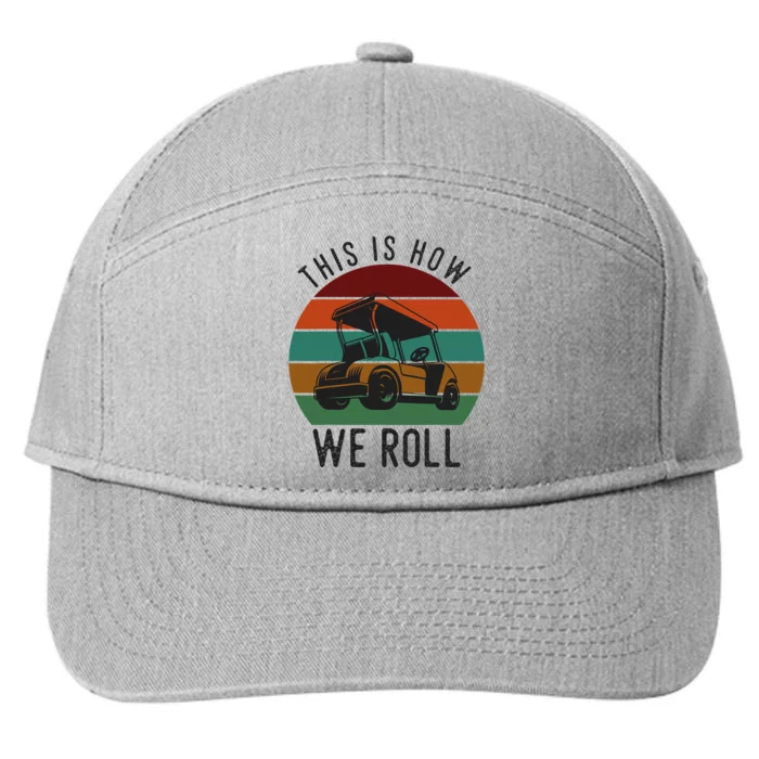 This Is How We Roll Golf Cart Funny Golfers Player 7-Panel Snapback Hat