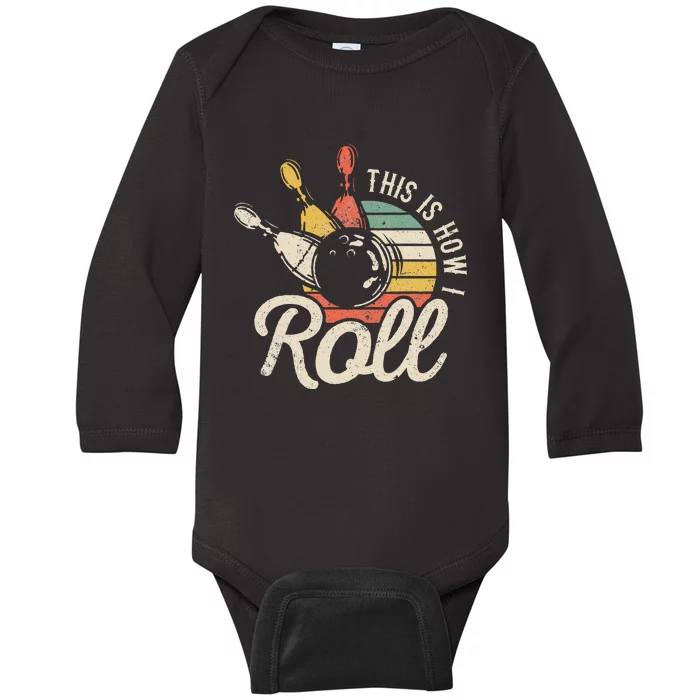 This Is How I Roll Retro Bowling Bowler Funny Gift Baby Long Sleeve Bodysuit