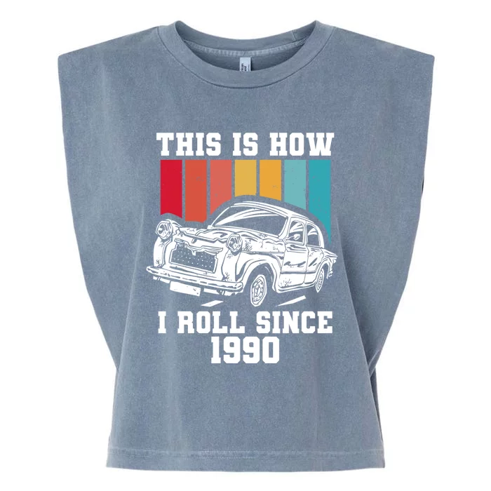 This Is How I Roll Since 1990 Meaningful Gift Garment-Dyed Women's Muscle Tee