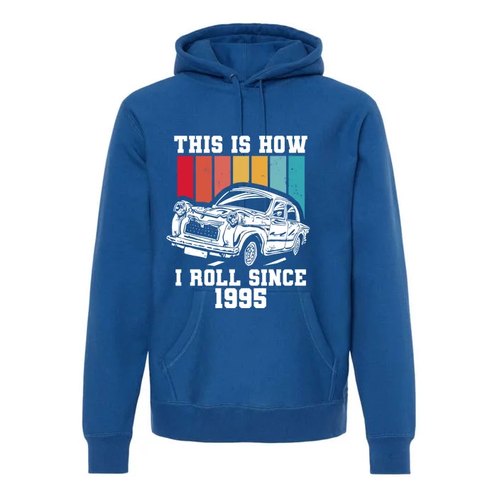 This Is How I Roll Since 1995 Gift Premium Hoodie