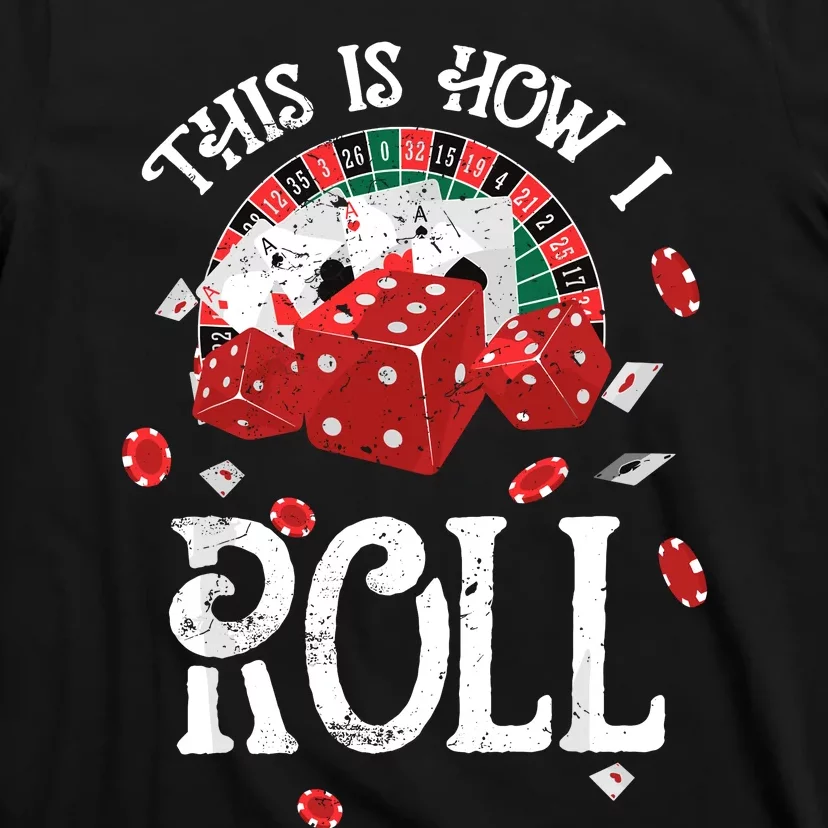 This Is How I Roll Craps Red Dice Casino Gambling T-Shirt