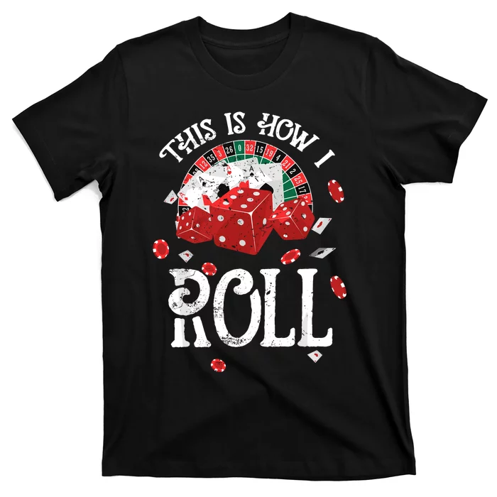 This Is How I Roll Craps Red Dice Casino Gambling T-Shirt