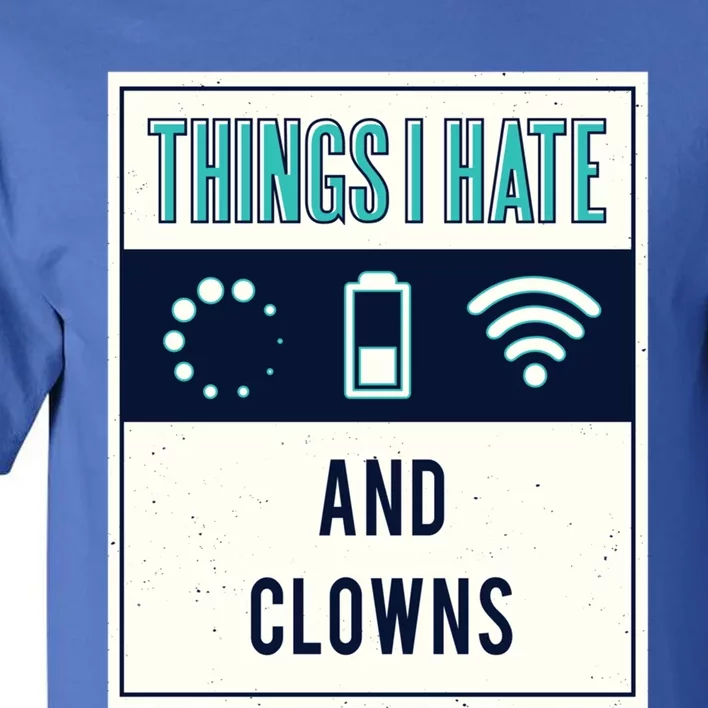 Things I Hate Programmer Nerd Gift Introvert Clown Hater Gift Tall T-Shirt