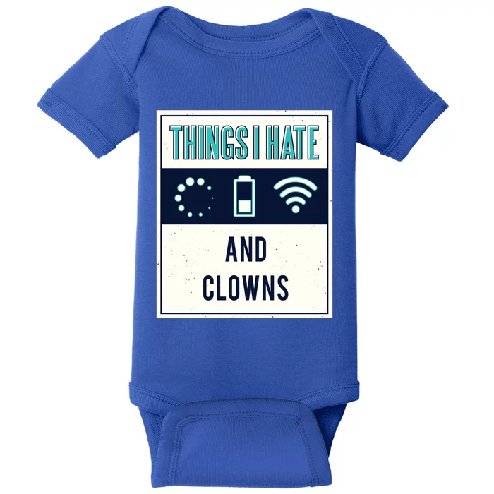 Things I Hate Programmer Nerd Gift Introvert Clown Hater Gift Baby Bodysuit