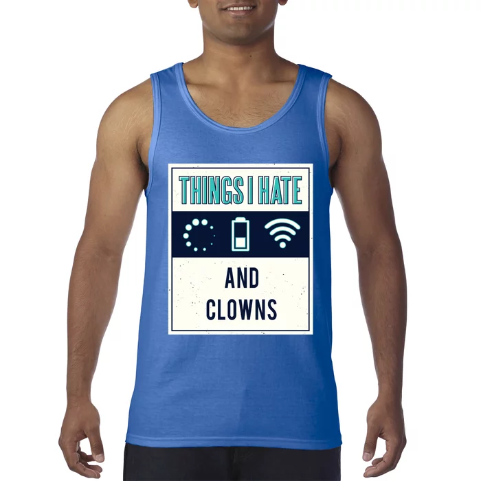 Things I Hate Programmer Nerd Gift Introvert Clown Hater Gift Tank Top