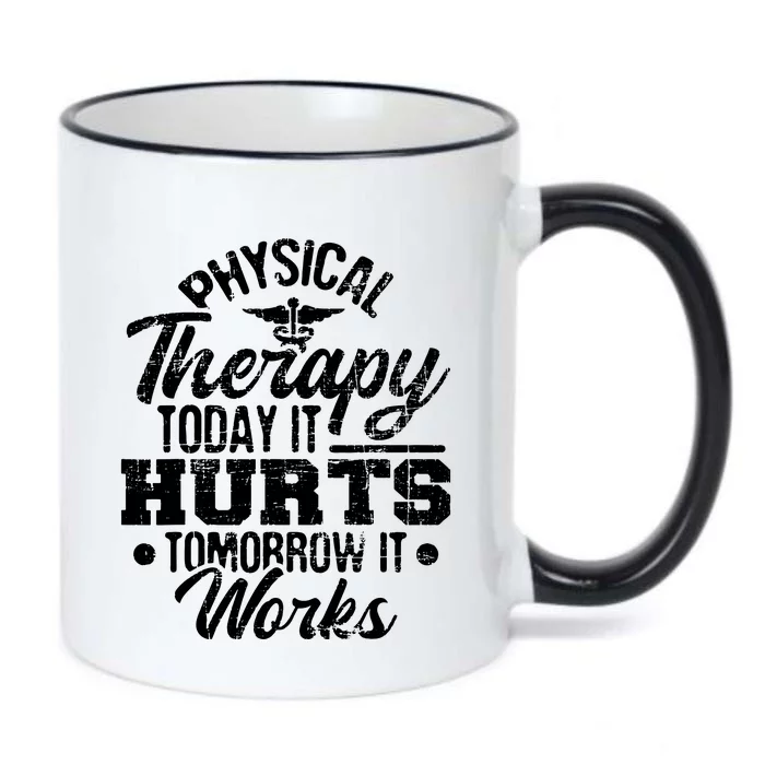 Today It Hurts Tomorrow It Works DPT Physical Therapist PT Black Color Changing Mug