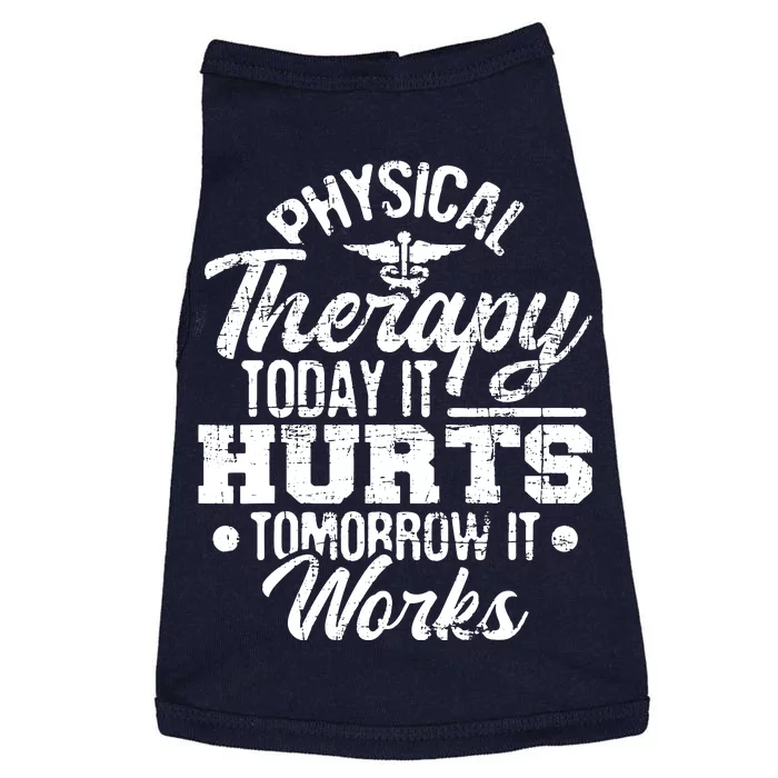 Today It Hurts Tomorrow It Works DPT Physical Therapist PT Doggie Tank