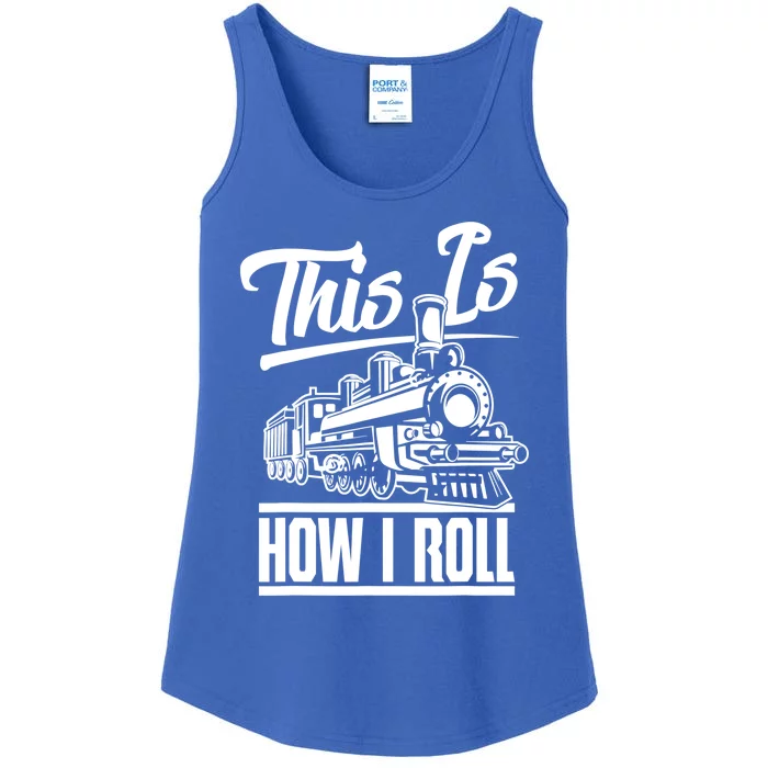 This Is How I Roll Train Engineer And Railroad Lovers Great Gift Ladies Essential Tank