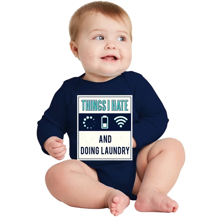 Things I Hate Programmer Nerd Gift Introvert Doing Laundry Meaningful Gift Baby Long Sleeve Bodysuit