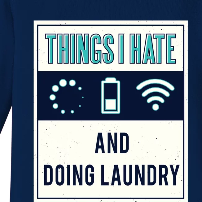 Things I Hate Programmer Nerd Gift Introvert Doing Laundry Meaningful Gift Baby Long Sleeve Bodysuit