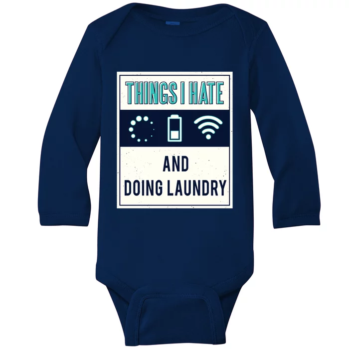 Things I Hate Programmer Nerd Gift Introvert Doing Laundry Meaningful Gift Baby Long Sleeve Bodysuit