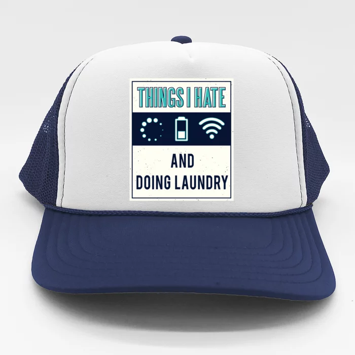 Things I Hate Programmer Nerd Gift Introvert Doing Laundry Meaningful Gift Trucker Hat