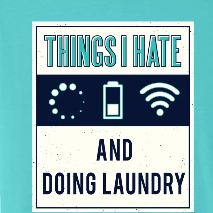 Things I Hate Programmer Nerd Gift Introvert Doing Laundry Meaningful Gift ChromaSoft Performance T-Shirt