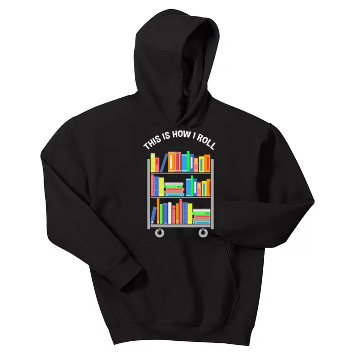 This Is How I Roll Book Librarian Kids Hoodie