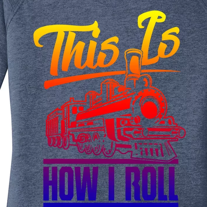 This Is How I Roll Train Engineer And Railroad Lovers Gift Women's Perfect Tri Tunic Long Sleeve Shirt