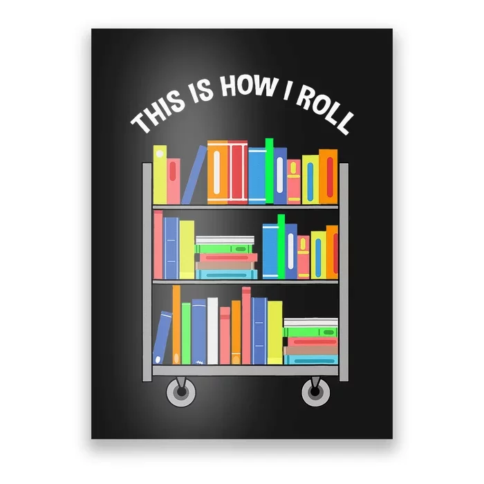 This Is How I Roll Book Librarian Poster