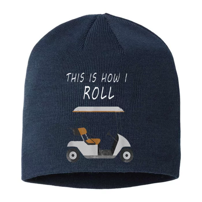 This Is How I Roll Fun Humor Golf 8 1/2in Sustainable Knit Beanie