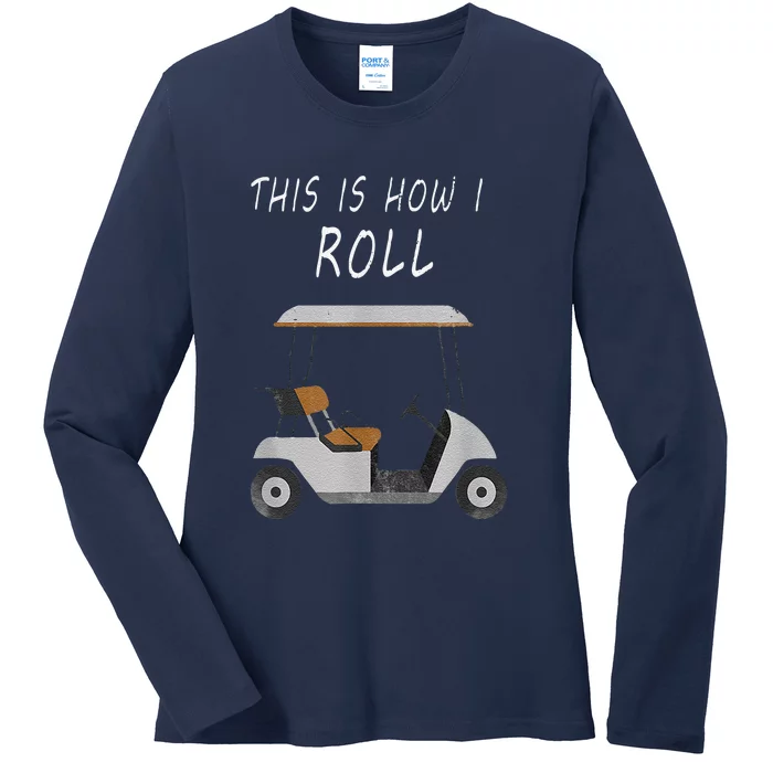 This Is How I Roll Fun Humor Golf Ladies Long Sleeve Shirt