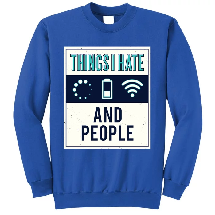 Things I Hate Programmer Nerd Gift Introvert People Hater Gift Sweatshirt