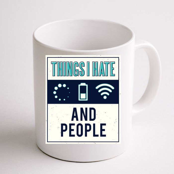 Things I Hate Programmer Nerd Gift Introvert People Hater Gift Front & Back Coffee Mug