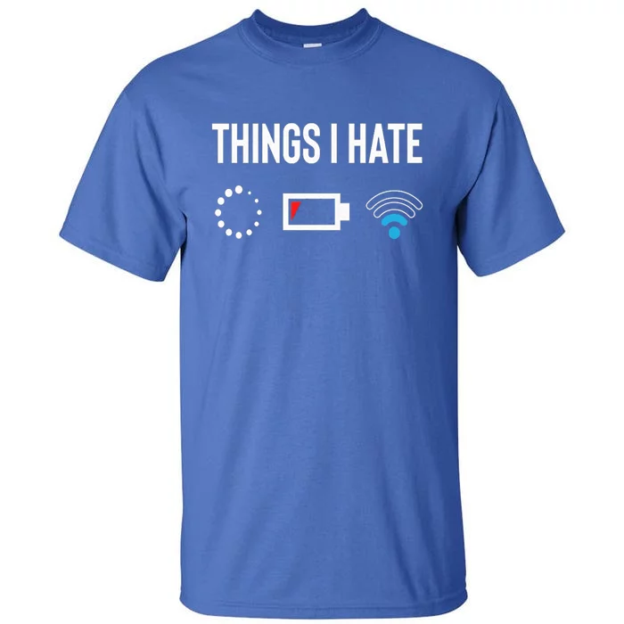 Things I Hate Programmer Outfit Gamer Fun Gift Idea Meaningful Gift Tall T-Shirt