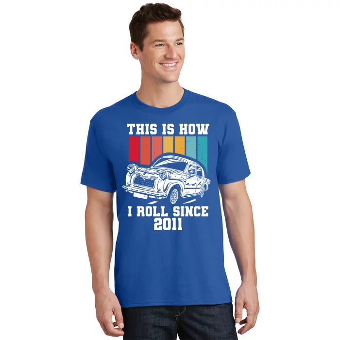 This Is How I Roll Since 2011 Gift T-Shirt