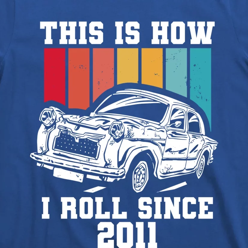 This Is How I Roll Since 2011 Gift T-Shirt