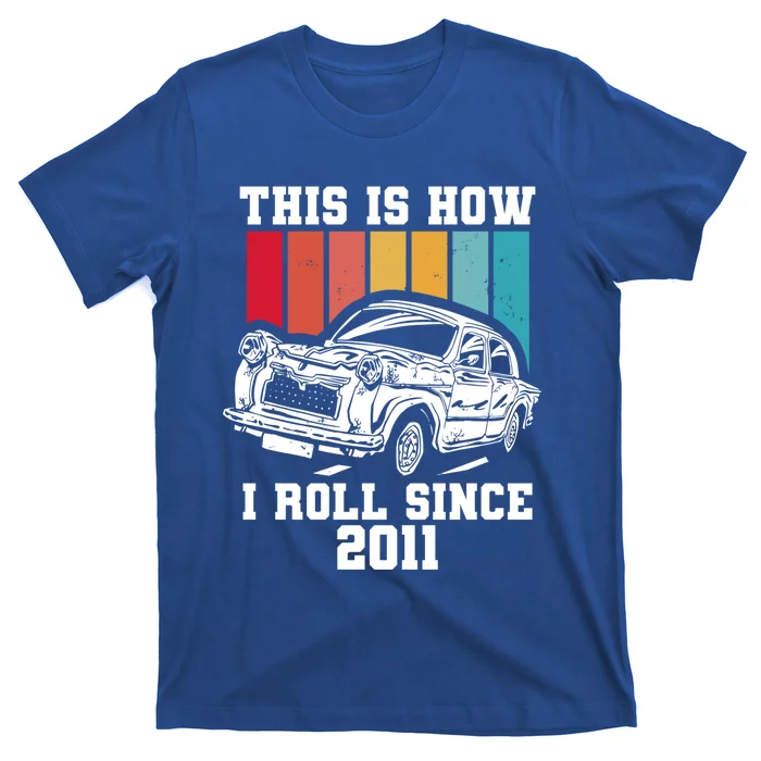 This Is How I Roll Since 2011 Gift T-Shirt