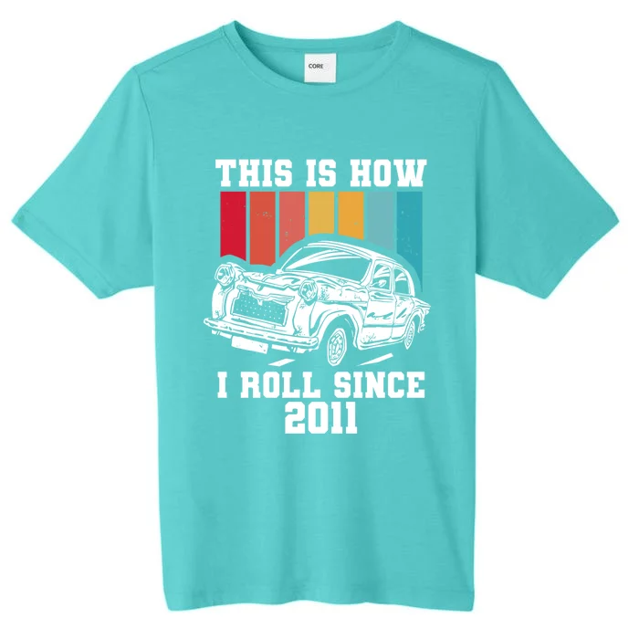 This Is How I Roll Since 2011 Gift ChromaSoft Performance T-Shirt