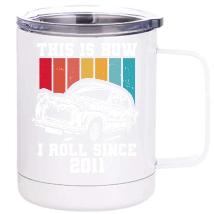 This Is How I Roll Since 2011 Gift Front & Back 12oz Stainless Steel Tumbler Cup