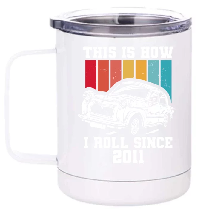 This Is How I Roll Since 2011 Gift Front & Back 12oz Stainless Steel Tumbler Cup