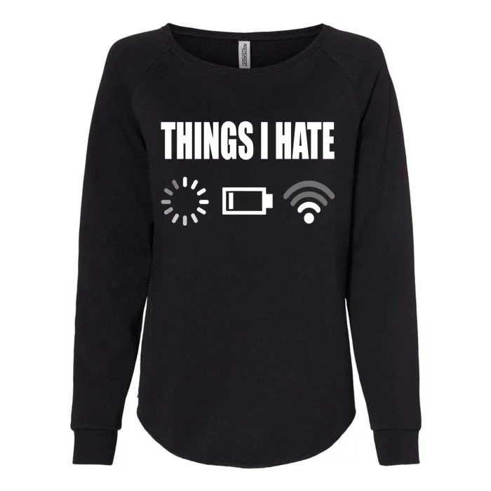 Things I Hate Programmer Outfit Gamer Fun Gift Idea Gift Womens California Wash Sweatshirt