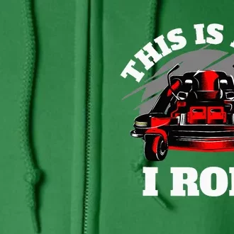 This Is How I Roll Zero Turn Riding Lawn Mower Image Full Zip Hoodie