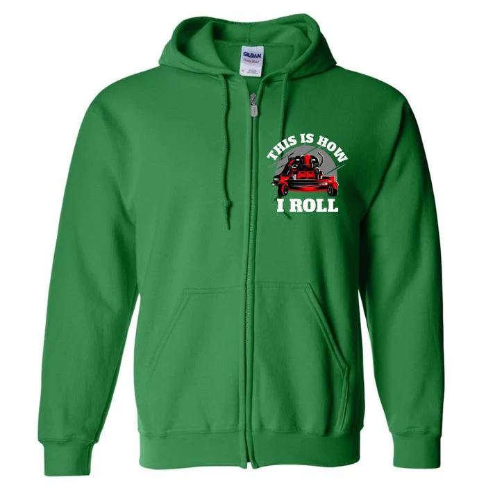 This Is How I Roll Zero Turn Riding Lawn Mower Image Full Zip Hoodie