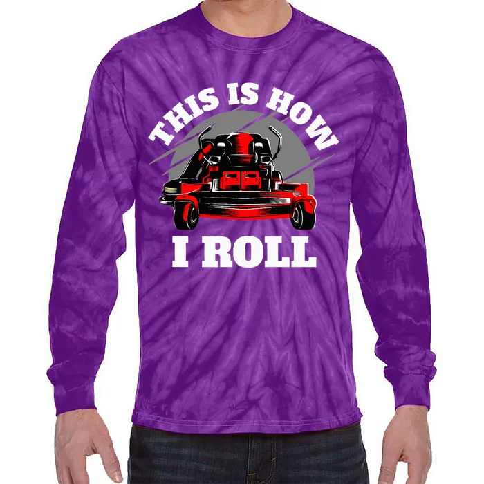 This Is How I Roll Zero Turn Riding Lawn Mower Image Tie-Dye Long Sleeve Shirt